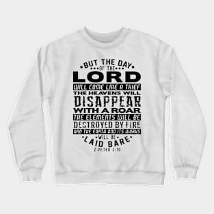 2 Peter 3:10 The Day Of The Lord Will Come Like A Thief Crewneck Sweatshirt